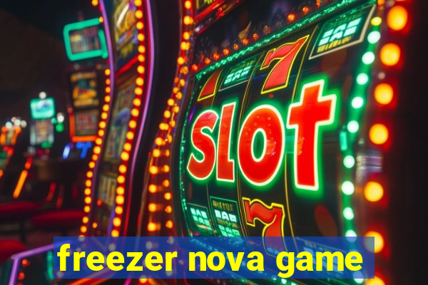 freezer nova game